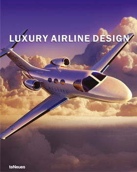 книга Luxury Airline Design, автор: Peter Delius, Jacek Slaski